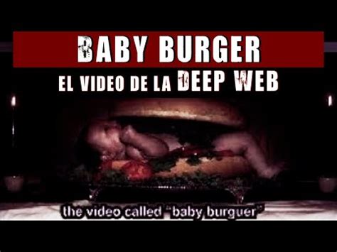 Uno de los casos mas famosos de la deep web, el caso de <b>Baby</b> burguer. . Baby burger creepypasta video real